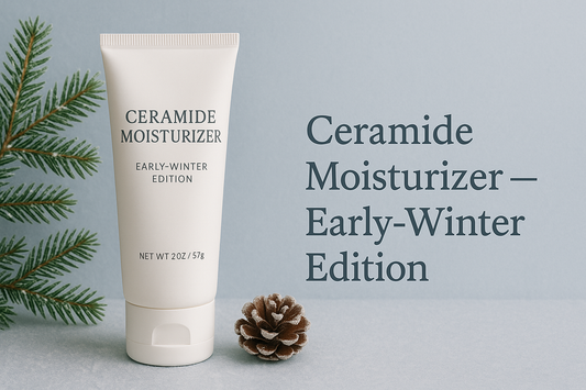 Ceramide Moisturizer — Early-Winter Edition