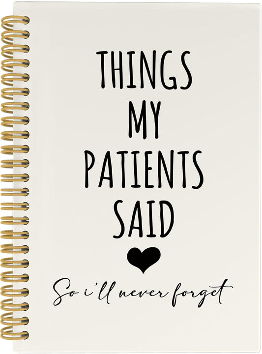 CUANFDDSF Nurse Notebook,Nursing Gifts for Women, Nurse Appreciation Gifts Journal Notebooks for Note Taking, Paper，Things My Patients Said So I'll Never Forget Hardcover Spiral Notebook 5.5x8.3 Inch