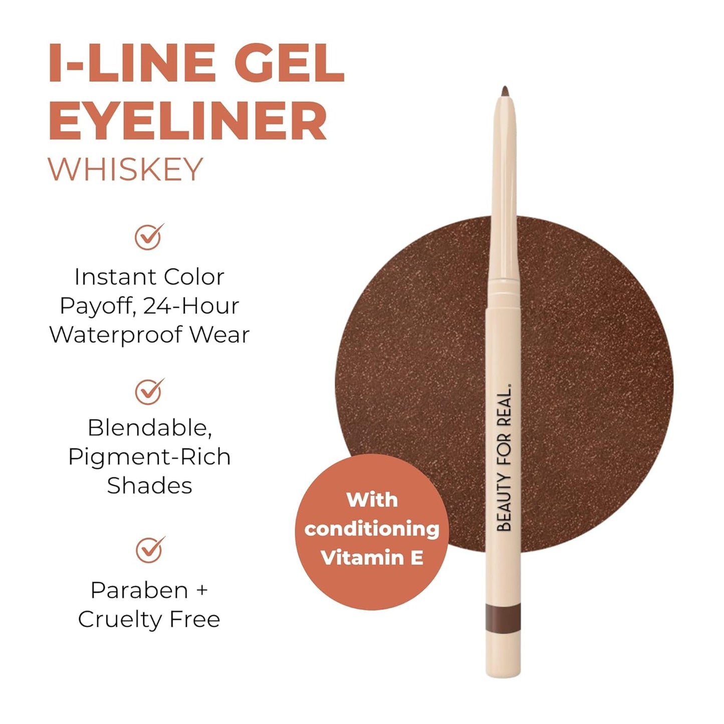 Beauty For Real I-Line 24-7 Waterproof Gel Eyeliner, Whiskey, Golden Brown Bronze, Cruelty Free Blendable Gel Formula for Precision Application, 0.01oz